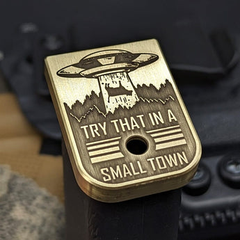 Milspin Try That In A Small Town, Aliens... Magazine Base Plate Glock Magazine Base Plates MILSPIN Brass 17/17L/18/19/19X/22/23/24/26/27/31/34/35/45 