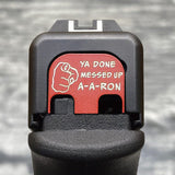 Milspin Ya Done Messed Up A-A-RON Glock Slide Back Plate Glock Slide Back Plate MilSpin 